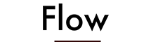 Flow